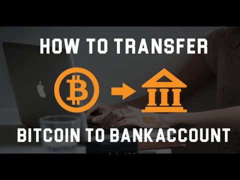 How To Withdraw Bitcoin To Bank Account